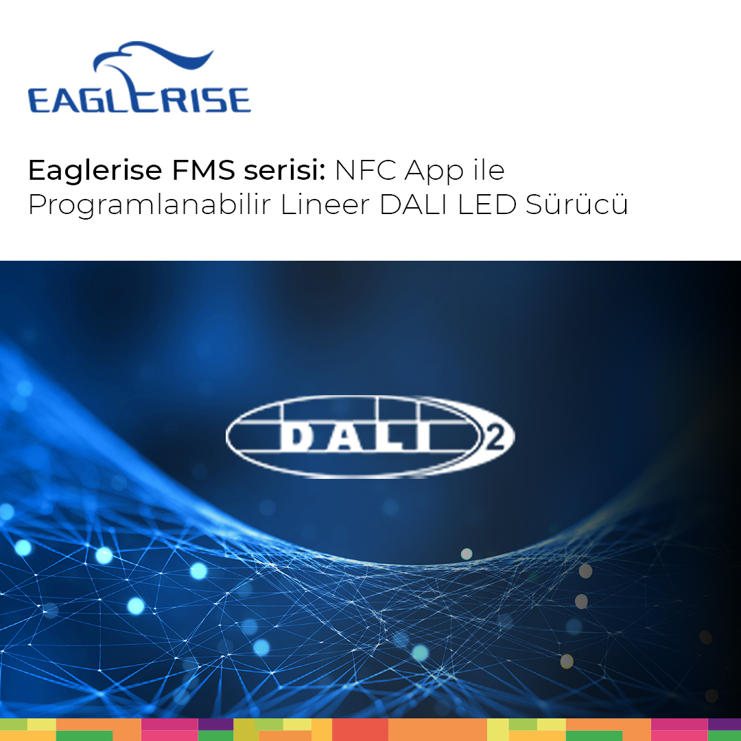 Eaglerise FMS serisi: NFC App ile Programlanabilir Lineer DALI LED Sürücü